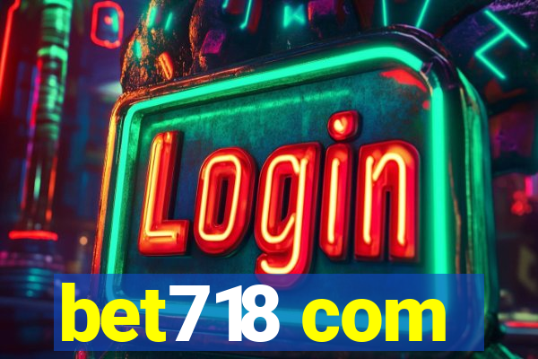 bet718 com